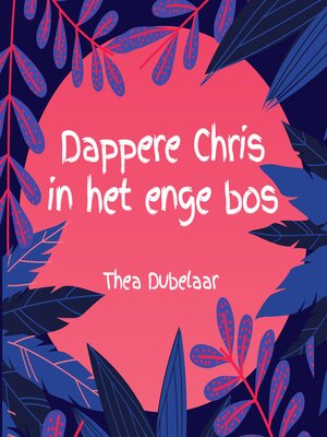 cover image of Dappere Chris in het enge bos
